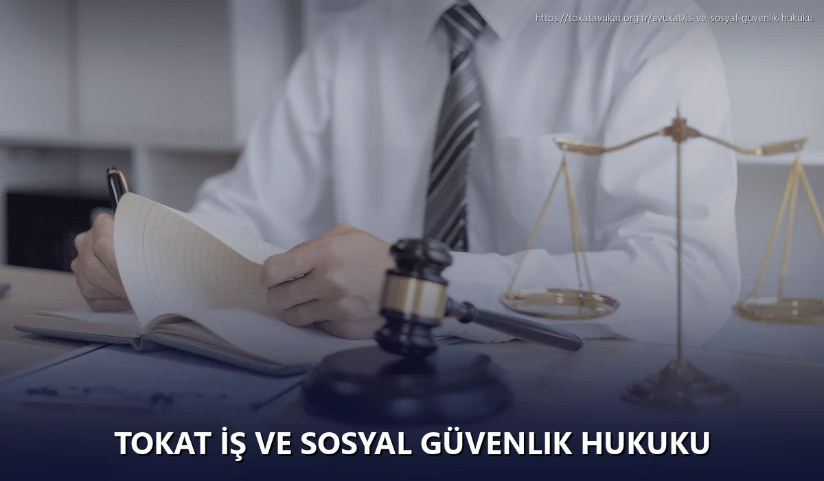 Tokat İş ve Sosyal Güvenlik Hukuku