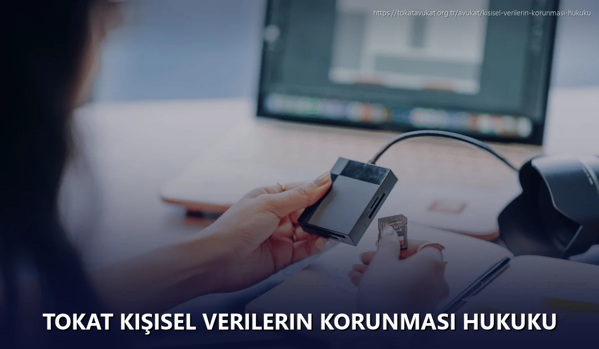 Tokat Kişisel Verilerin Korunması Hukuku