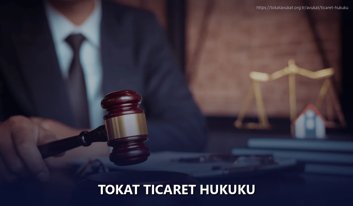 Tokat Ticaret Hukuku